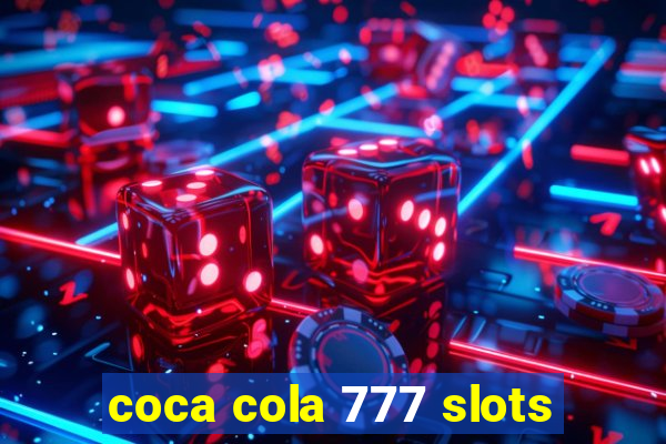 coca cola 777 slots