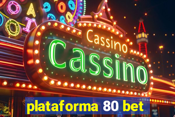 plataforma 80 bet