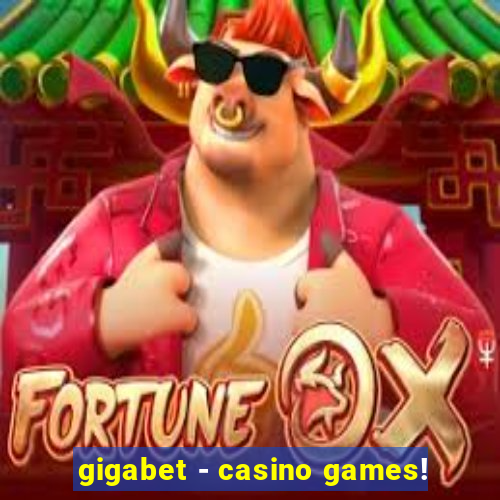 gigabet - casino games!