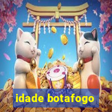 idade botafogo