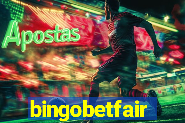 bingobetfair