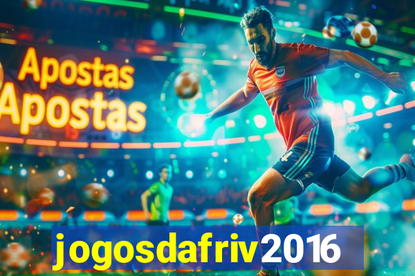 jogosdafriv2016