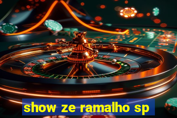 show ze ramalho sp