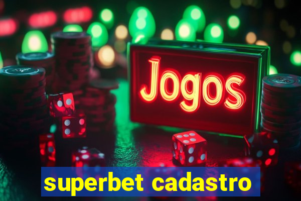 superbet cadastro