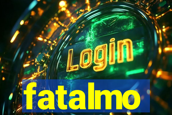 fatalmo