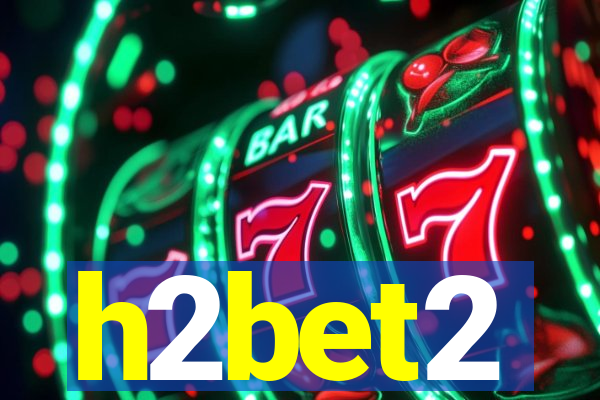 h2bet2