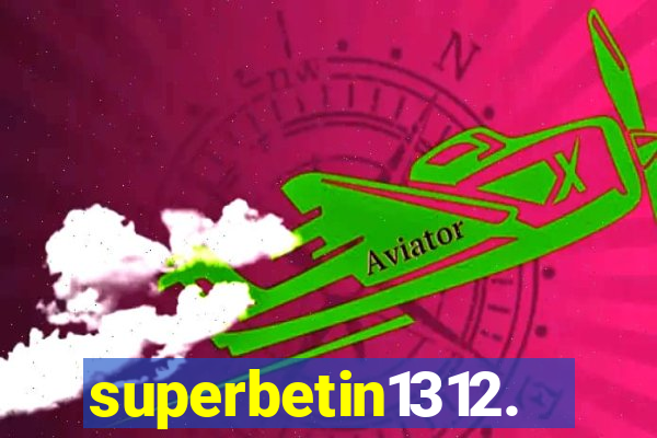 superbetin1312.com