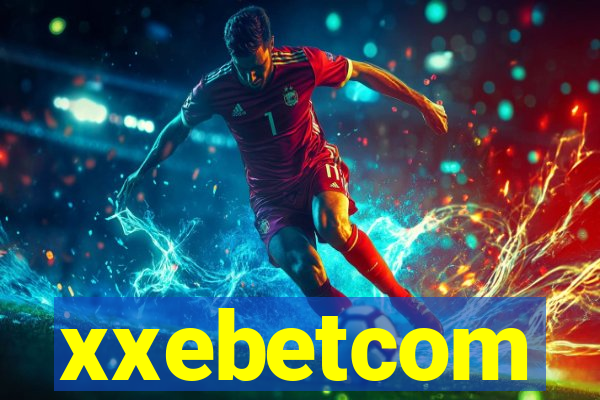 xxebetcom